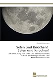 Selen und Knochen? Selen und Knochen!: Die Bedeutung von Selen und Selenoproteinen für die Knochengesundheit und Knochenhomöostase