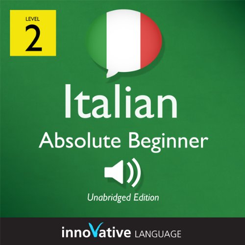 Learn Italian - Level 2: Absolute Beginner Italian, Volume 2: Lessons 1 ...