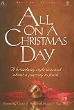 All On a Christmas Day: A Broadway Style Musical About a Journey to Faith