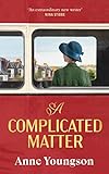 a complicated matter: a historical novel of love, belonging and finding your place in the world by the costa book award shortlisted author