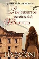 Los susurros secretos de la memoria: Una apasionante historia de amor en tiempos de guerra. Ficción histórica ambientada en Francia durante la Primera Guerra Mundial (Spanish Edition) B0D36F135N Book Cover