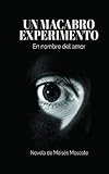  Un macabro experimento: en nombre del amor (Covid- 19)