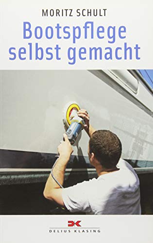 Bootspflege selbst gemacht: Yacht-Bücherei Band 128 Bootspflege selbst gemacht: Yacht-Bücherei Band 128
