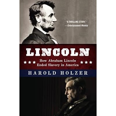 LINCOLN HOW ABRAHAM LINCOLN: How Abraham Lincoln Ended Slavery in America