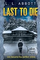Last to Die: A gripping, suspenseful, murder-mystery (A Lake Pines Murder Mystery Series) 1998056058 Book Cover