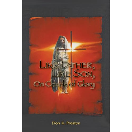 Like Father Like Son, On Clouds of Glory by Don K. Preston D. Div. episode artwork