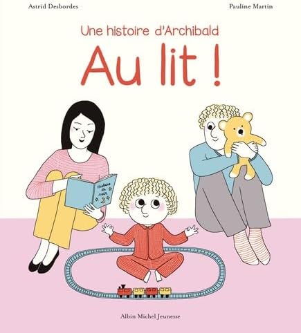 Au lit !: Une histoire d'Archibald