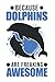 Dolhpin Daily Planner: Because Dolphins Are Freaking Awesome Dolphin / Calendar 2023 & 2024 / Organizer Weekly Planner Daily Planner / To To List / 6x9 Inches / 100 fillable Sites