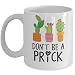 Don't Be A Prick Mug - Funny Succulent Cactus Coffee & Tea Cup - 11oz Novelty Ceramic Teacup - Gift For Him or Her For Christmas, Birthday, Anniversary, Valentine's Day, Best Friend, Sister, Mother