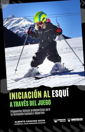 Iniciación al esquí a través del juego: Propuestas lúdicas predeportivas para la formación humana y deportiva
