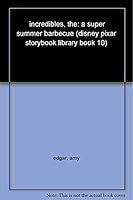 DISNEY PIXAR STORYBOOK LIBRARY, INCREDIBLES: A SUPER SUMMER BARBECUE B008VV73NM Book Cover