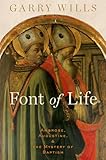 Image of Font of Life: Ambrose, Augustine, and the Mystery of Baptism (Emblems of Antiquity)