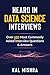 Heard In Data Science Interviews: Over 650 Most Commonly Asked Interview Questions & Answers