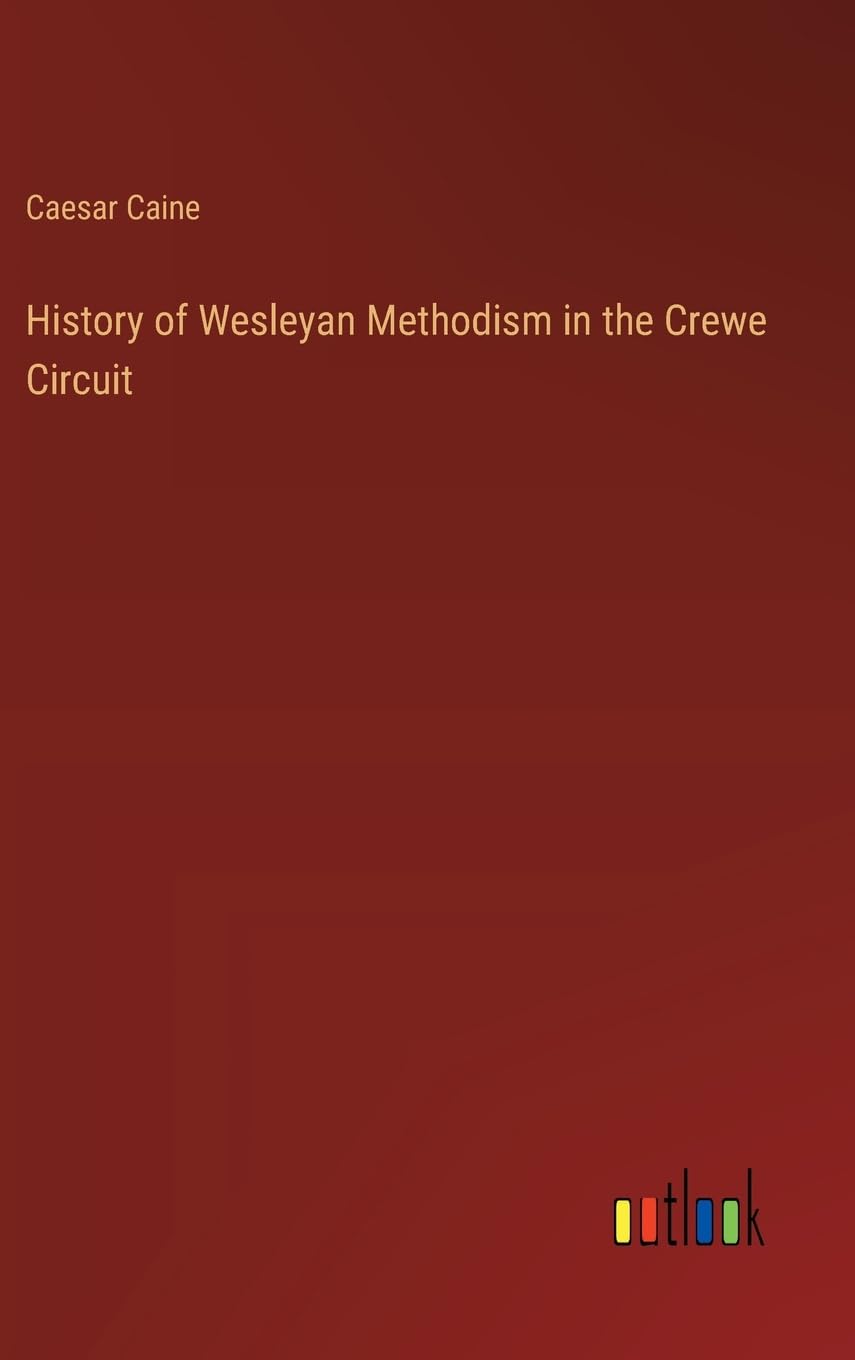 History of Wesleyan Methodism in the Crewe Circuit