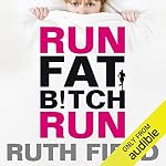 Cover of Run Fat Bitch Run