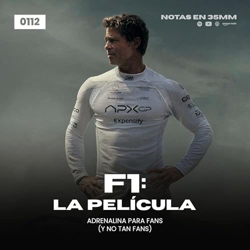 『0112 | Fórmula 1: La película - Adrenalina para fans (y no tan fans)』のカバーアート