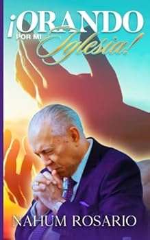 ¡ORANDO POR MI IGLESIA! (Spanish Edition)