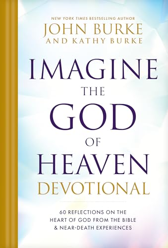 Image of Imagine the God of Heaven Devotional: 60 Reflections on the Heart of God from the Bible and Near-Death Experiences