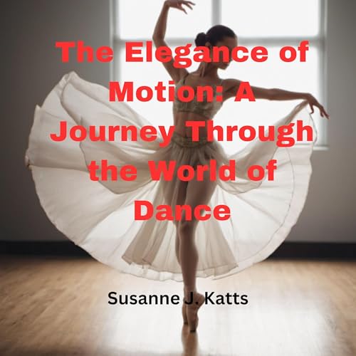 Audiobook: The Elegance of Motion by Susanne J. Katts episode artwork