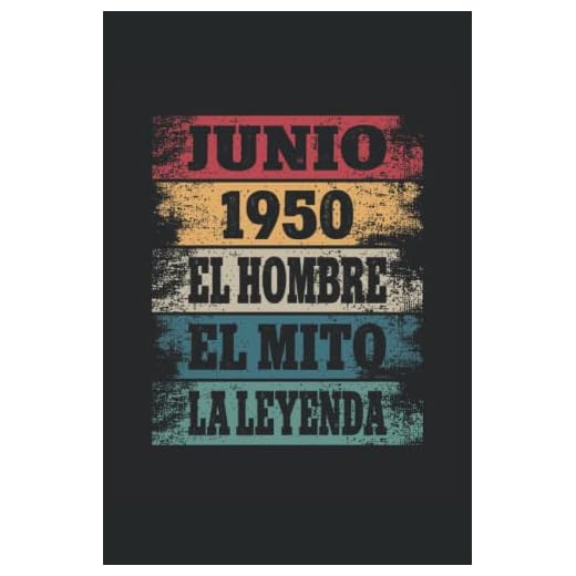 Junio 1950 - El Hombre - El Mito - La Leyenda: Regalos Originales para Hombre Papá Abuelo Hermano - Diario, Cuaderno De Notas, Apuntes O Agenda