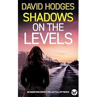 SHADOWS ON THE LEVELS an addictive crime thriller full of twists