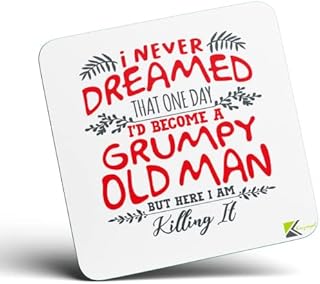 CS499 I Never Dreamed That one Day I'd Become a Grumpy Old Man but here i am Killing it Novelty Funny Coffee Tea Drink Gift Glossy MDF Wooden Coaster