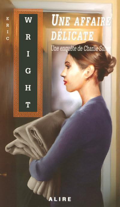 Une affaire délicate - N° 105: Une enquête de Charlie Salter [Paperback] Wright, Eric; Spehner, Laurine and Collombat, Isabelle