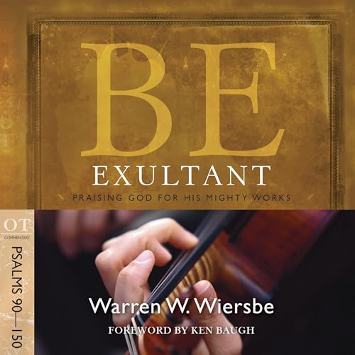 Be Exultant (Psalms 90-150) [Written by Warren W. Wiersbe] episode artwork