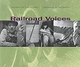Railroad Voices: Narratives by Linda Niemann, Photographs by Lina Bertucci