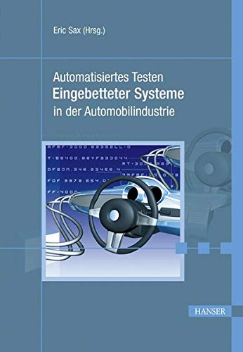 Automatisiertes Testen Eingebetteter Systeme in der Automobilindustrie Automatisiertes Testen Eingebetteter Systeme in der Automobilindustrie