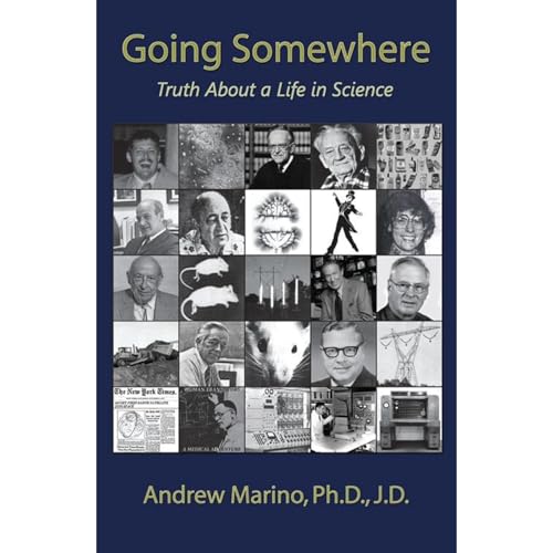 Going Somewhere: Truth About a Life in Science by Andrew Marino episode artwork