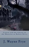 Lynton and the Ghosts at the Mansion on Balete Drive 1928183182 Book Cover