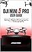 DJI MINI 5 PRO USER GUIDE: STEP-BY-STEP INSTRUCTIONS FOR SETUP, FLIGHT, PHOTOGRAPHY, AND VIDEOGRAPHY (English Edition)