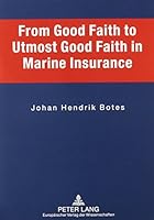 From Good Faith to Utmost Good Faith in Marine Insurance 0820487171 Book Cover
