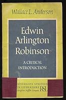 Edwin Arlington Robinson: A Critical Introduction B0006BPUI0 Book Cover