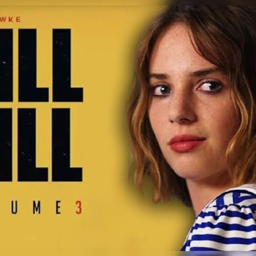 Maya Hawke Leading Kill Bill 3&hellip; But No Tarantino?