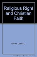 The Religious Right and Christian Faith 080283566X Book Cover