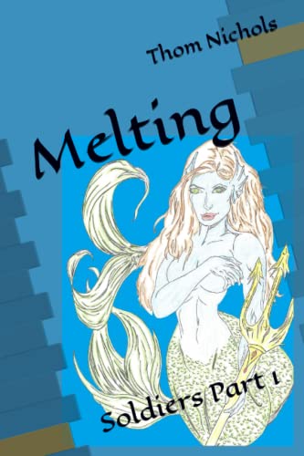Melting: Soldiers part 1