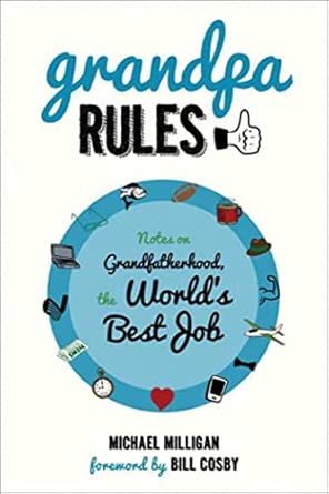 Grandpa Rules: Notes on Grandfatherhood, the World's Best Job Grandpa Rules: Notes on Grandfatherhood, the World's Best Job book cover