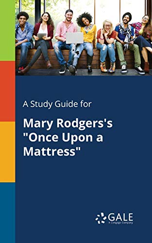 A Study Guide for Mary Rodgers's 'Once Upon a Mattress'