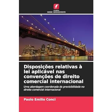 Capa do livro Disposições relativas à lei aplicável nas convenções de direito comercial internacional: Uma abordagem coordenada da previsibilidade no direito comercial internacional