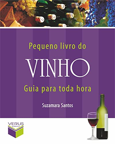 Pequeno livro do vinho; Guia para toda hora