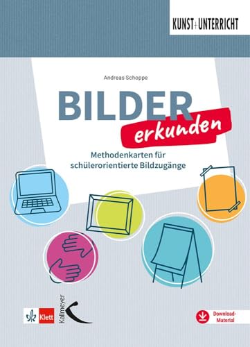 Bilder erkunden: Methodenkarten für schülerorientierte Bildzugänge