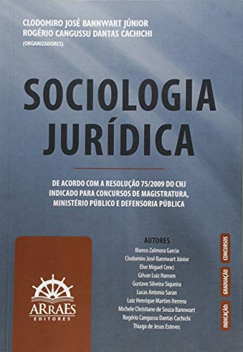 Sociologia jurídica: de acordo com a resolução 75/2009 do CNJ indicado para concursos de magistratura, Ministério Público e Defensoria Pública