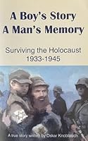 A Boy's Story A Man's Memory Surviving The Holocaust 1933-1945 1450777880 Book Cover