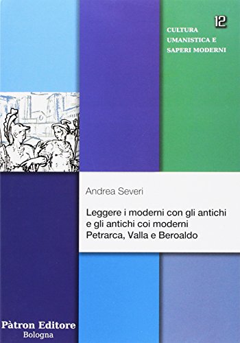  Leggere i moderni con gli antichi e gli antichi coi moderni