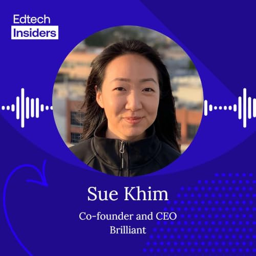 Building an AI Tutor That Gets Students to Think with Sue Khim of Brilliant