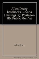 Allen Drury .....Anna Hastings '77, Pentagon '86, Public Men '98 B002P917XS Book Cover
