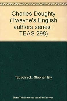 Hardcover Charles Doughty (Twayne's English authors series ; TEAS 298) Book