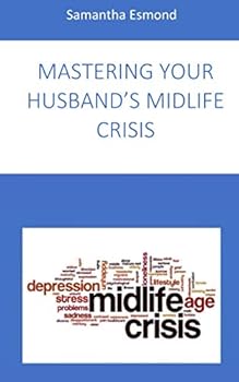 Paperback Mastering Your Husband's Midlife Crisis Book